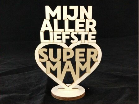 Tekst bord : Mijn aller liefste super mam